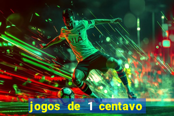 jogos de 1 centavo na blaze